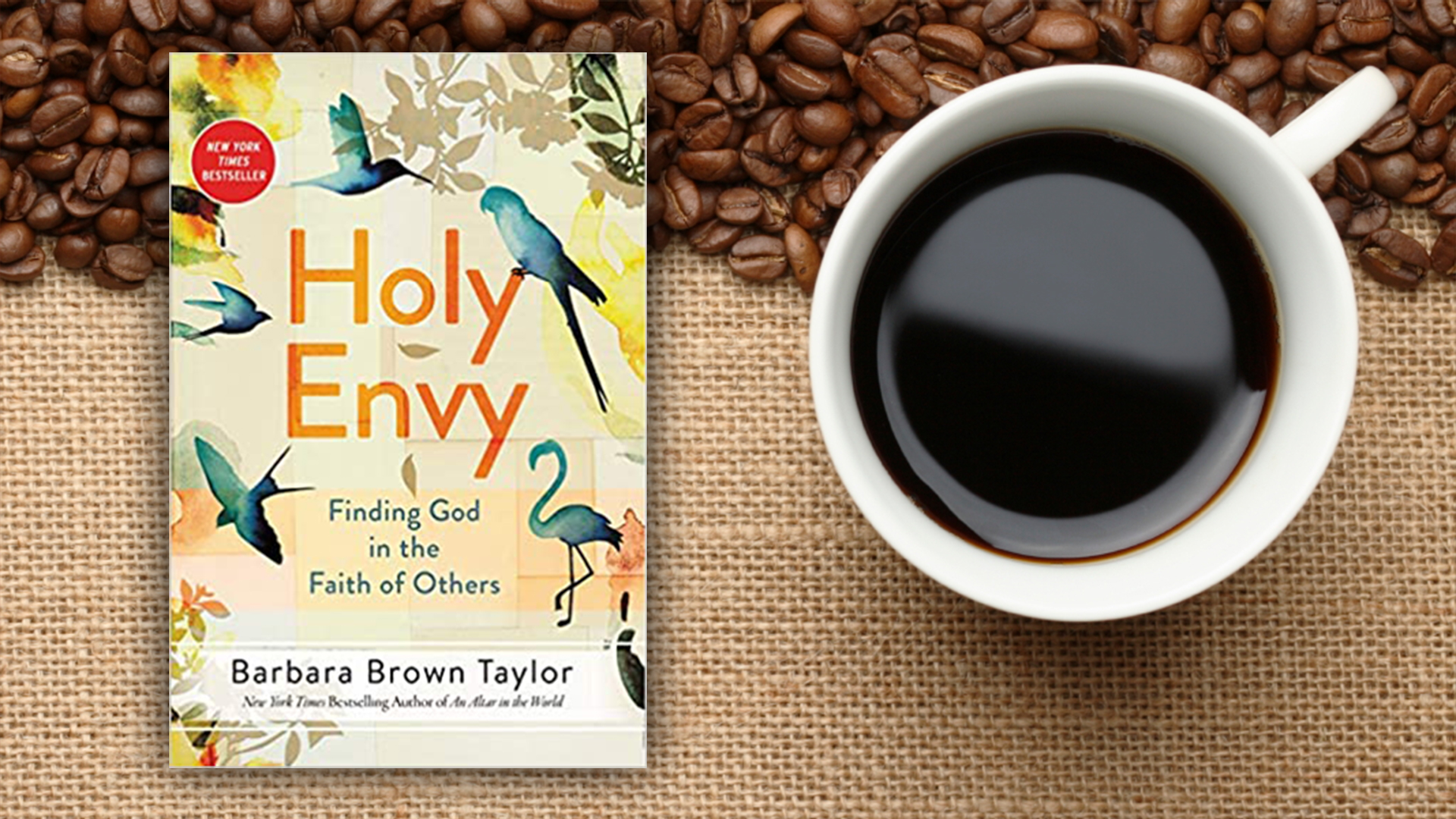 Theology, Thoughts & Coffee
Book Study: Holy Envy: Finding God in the Faith of Others by Barbara Brown Taylor
